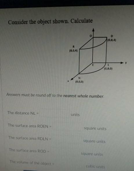 Consider The Object Shown Calculate O 10 8 4 18 0 41 0 8 0 N Ir 0 0 Answers Must Be Round Off To The Nearest Whole 1