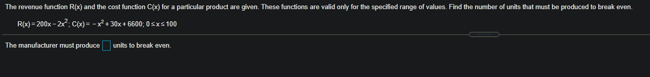 The Revenue Function R X And The Cost Function C X For A Particular Product Are Given These Functions Are Valid Only 1