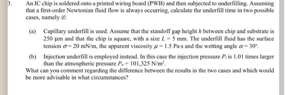 3 An Ic Chip Is Soldered Onto A Printed Wiring Board Pwb And Then Subjected To Underfilling Assuming That A First Or 1