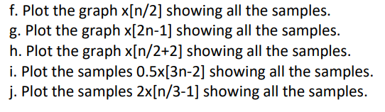 X N Values 7 Random Integer Values Plot The Following Discrete Signals Using A Stem Graph F Plot The Graph X N 2