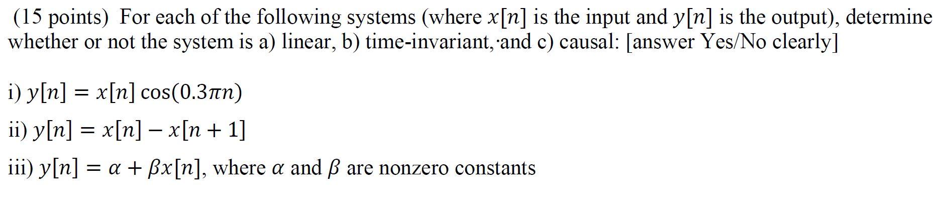 15 Points For Each Of The Following Systems Where X N Is The Input And Y N Is The Output Determine Whether Or Not 1