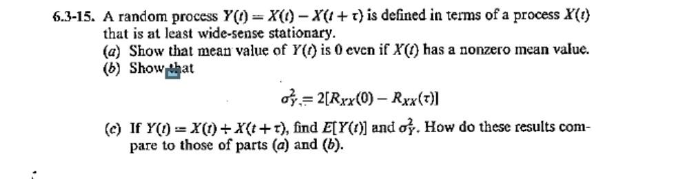 6 3 15 A Random Process Y X T X 1 R Is Defined In Terms Of A Process X T That Is At Least Wide Sense Station 1