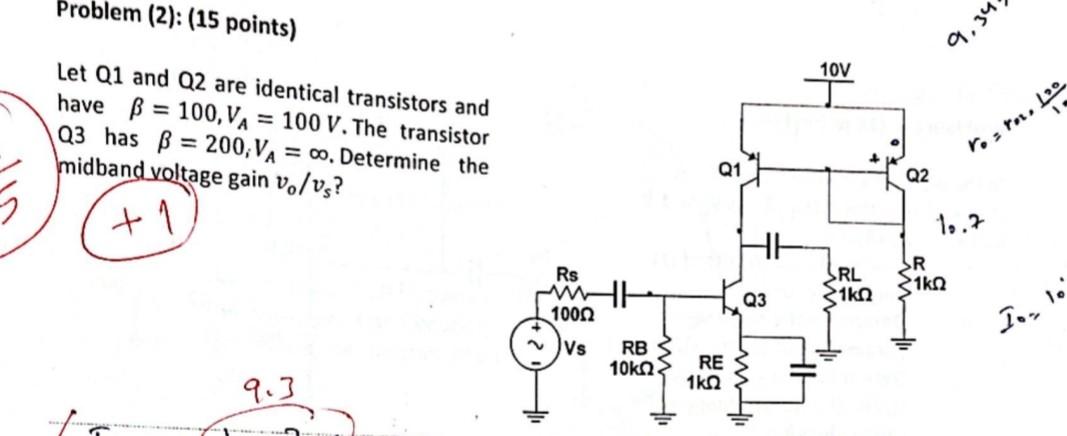 Problem 2 15 Points 9 34 10v Let Q1 And Q2 Are Identical Transistors And Have B 100 Va 100 V The Transistor 1