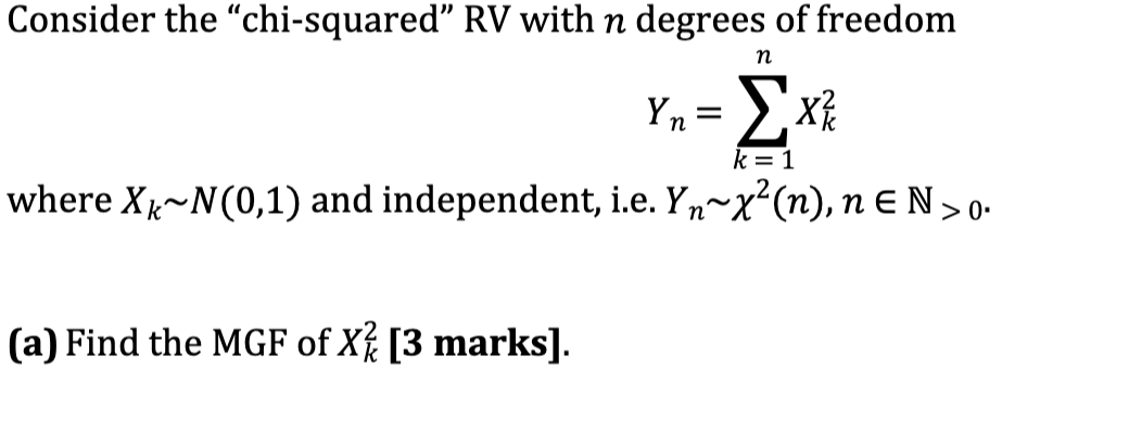 Consider The Chi Squared Rv With N Degrees Of Freedom N Yn X Where Xx N 0 1 And Independent I E Ynox N Nen 0 1