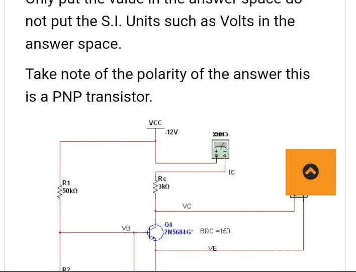 Not Put The S I Units Such As Volts In The Answer Space Take Note Of The Polarity Of The Answer This Is A Pnp Transist 1