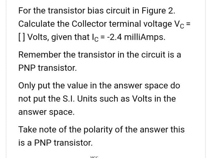 Not Put The S I Units Such As Volts In The Answer Space Take Note Of The Polarity Of The Answer This Is A Pnp Transist 3