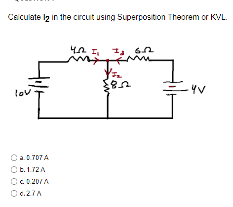 Calculate 12 In The Circuit Using Superposition Theorem Or Kvl 42 I 13 6 1 Zum M 3812 Lov 4v A 0 707 A O B 1 72 A A O 1