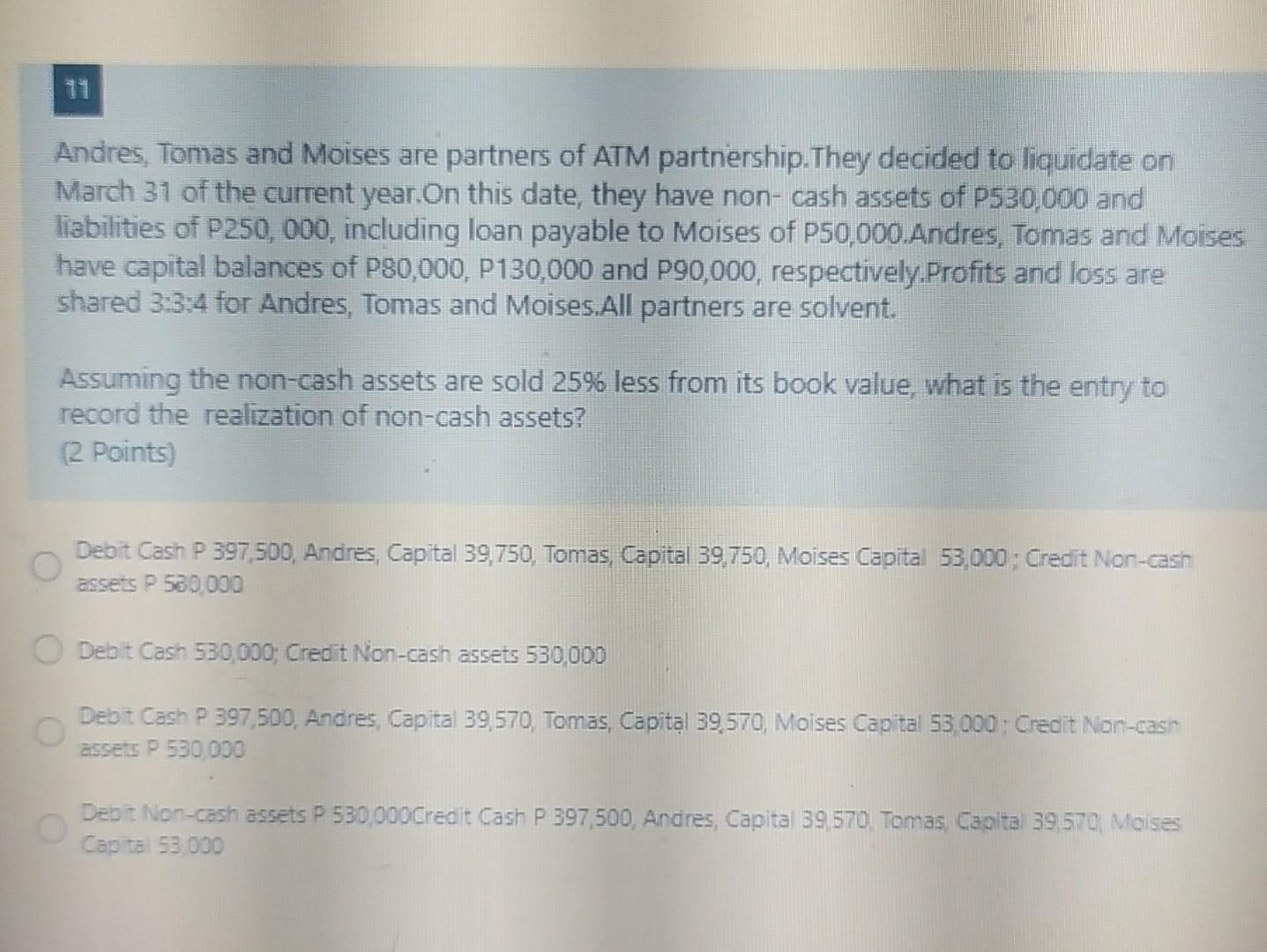 Andres Tomas And Moises Are Partners Of Atm Partnership They Decided To Liquidate On March 31 Of The Current Year On T 1