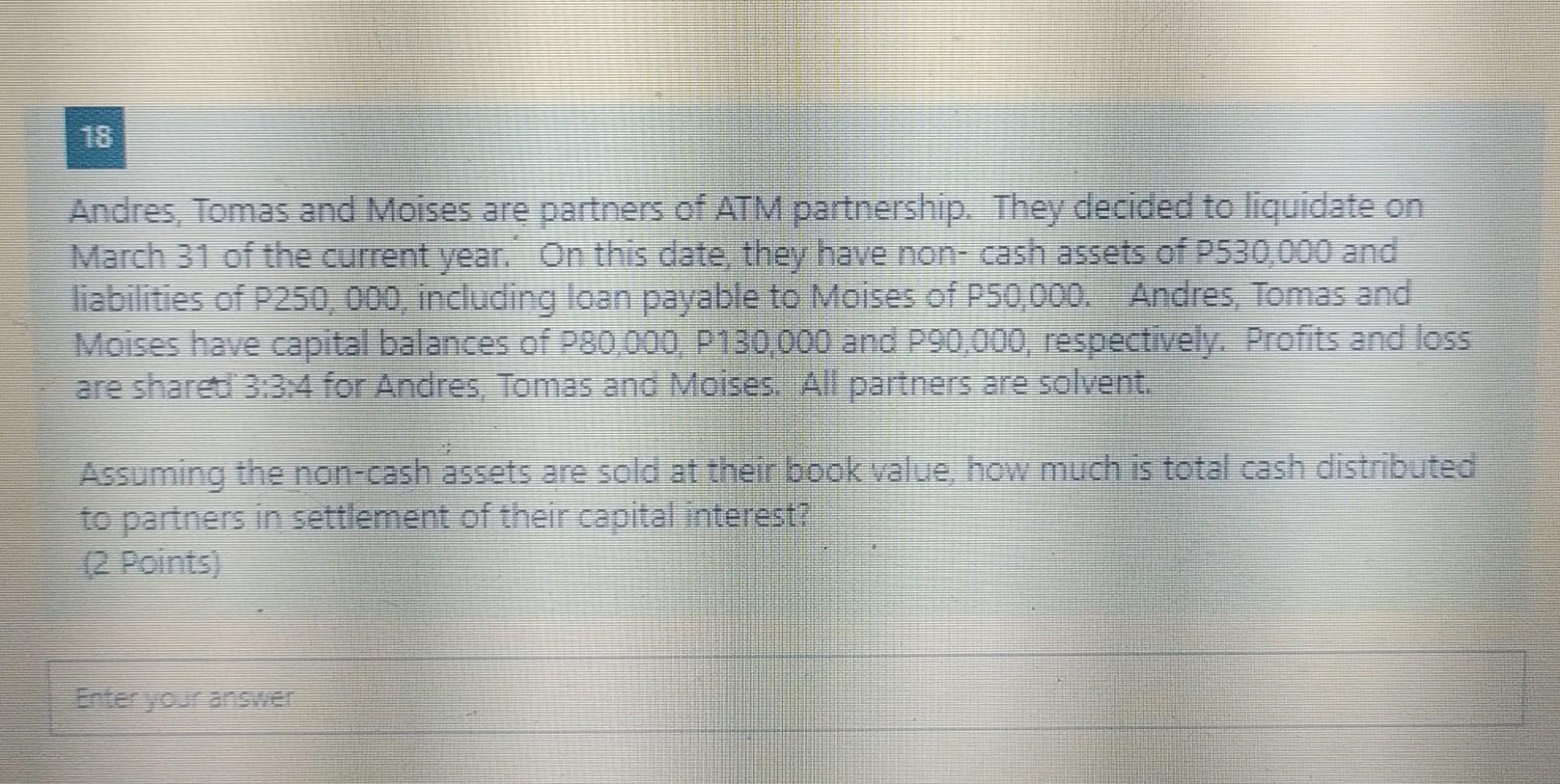 16 Andres Tomas And Moises Are Partners Of Atm Partnership They Decided To Liquidate On March 31 Of The Current Year 3