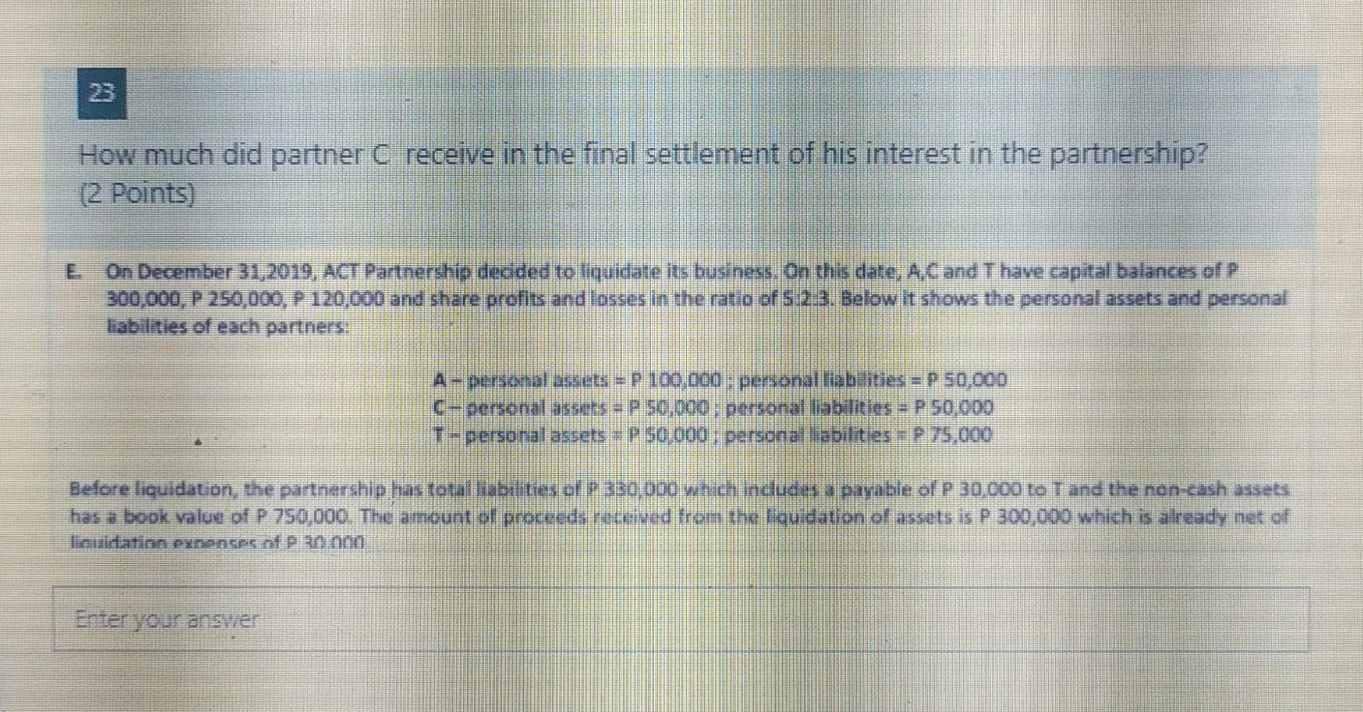How Much Did Partner C Receive In The Final Settlement Of His Interest In The Partnership 2 Points E On December 31 1
