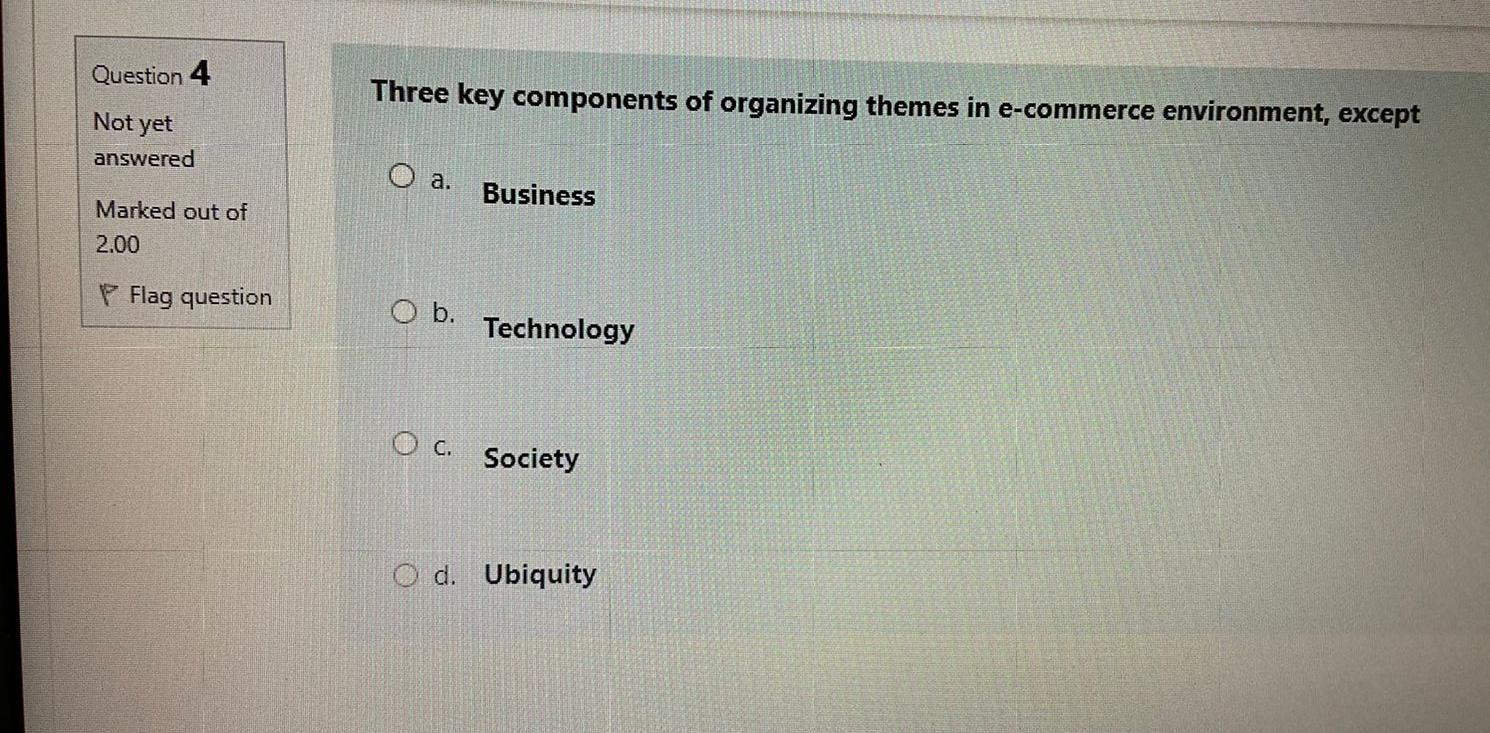Time Left 0 59 Question 1 Types Of E Commerce May Be Classified By Relationship Or Technology Not Yet Answered O A Con 3