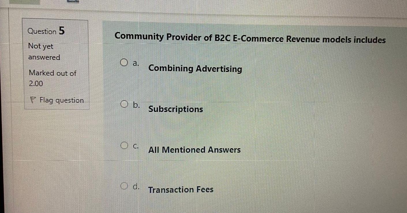 Time Left 0 59 Question 1 Types Of E Commerce May Be Classified By Relationship Or Technology Not Yet Answered O A Con 4