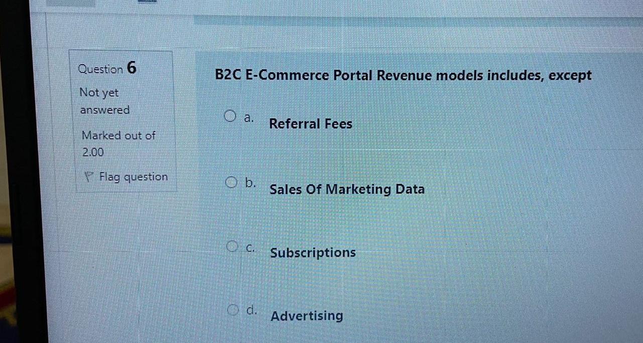 Time Left 0 59 Question 1 Types Of E Commerce May Be Classified By Relationship Or Technology Not Yet Answered O A Con 5