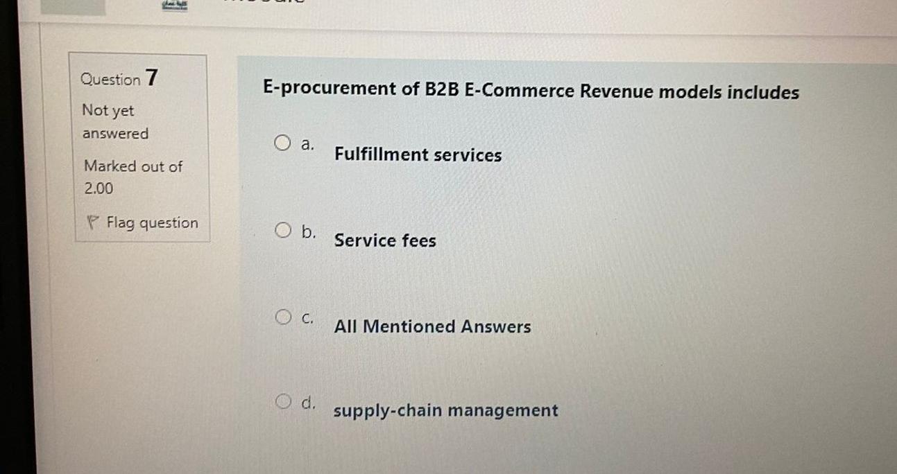 Time Left 0 59 Question 1 Types Of E Commerce May Be Classified By Relationship Or Technology Not Yet Answered O A Con 6
