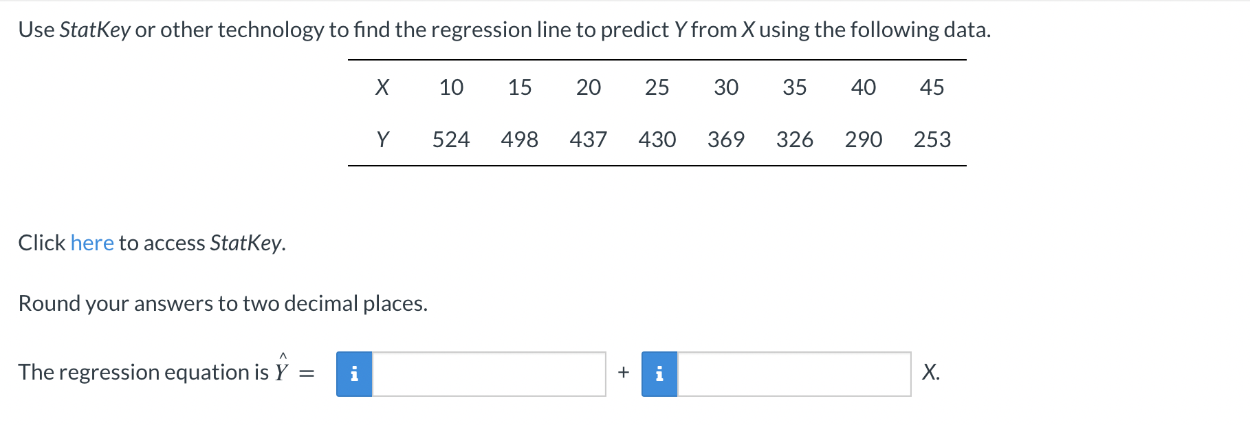 Use Statkey Or Other Technology To Find The Regression Line To Predict Y From X Using The Following Data Click Here To 1