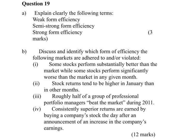 Question 19 A Explain Clearly The Following Terms Weak Form Efficiency Semi Strong Form Efficiency Strong Form Efficie 1