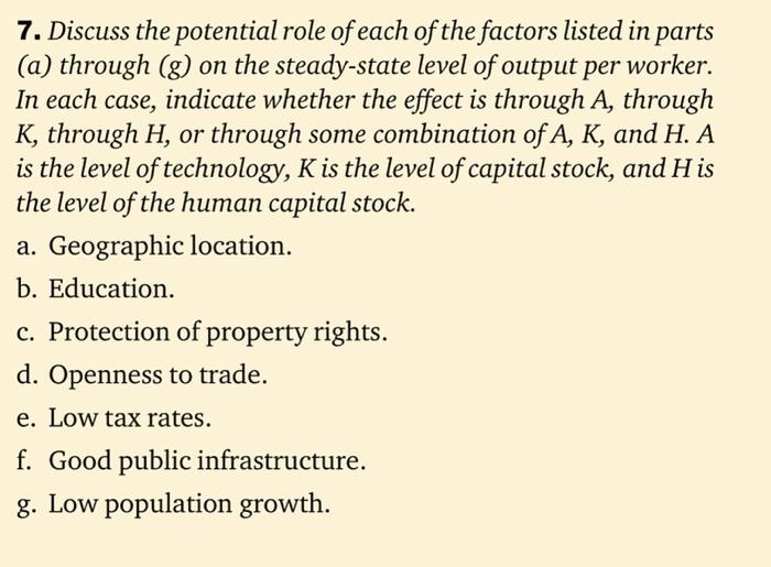 7 Discuss The Potential Role Of Each Of The Factors Listed In Parts A Through G On The Steady State Level Of Output 1