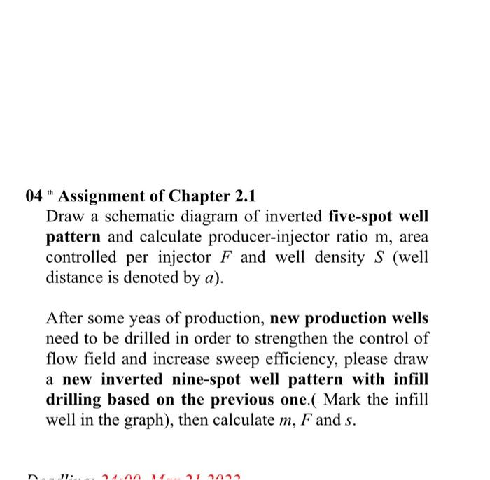 04 Assignment Of Chapter 2 1 Draw A Schematic Diagram Of Inverted Five Spot Well Pattern And Calculate Producer Inject 1