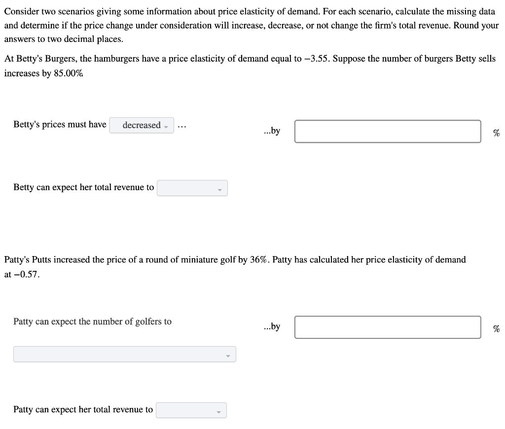 Consider Two Scenarios Giving Some Information About Price Elasticity Of Demand For Each Scenario Calculate The Missin 1