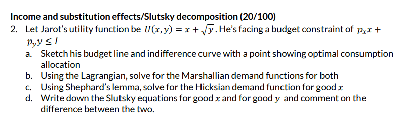 Income And Substitution Effects Slutsky Decomposition 20 100 2 Let Jarot S Utility Function Be U X Y X Vy He S 1