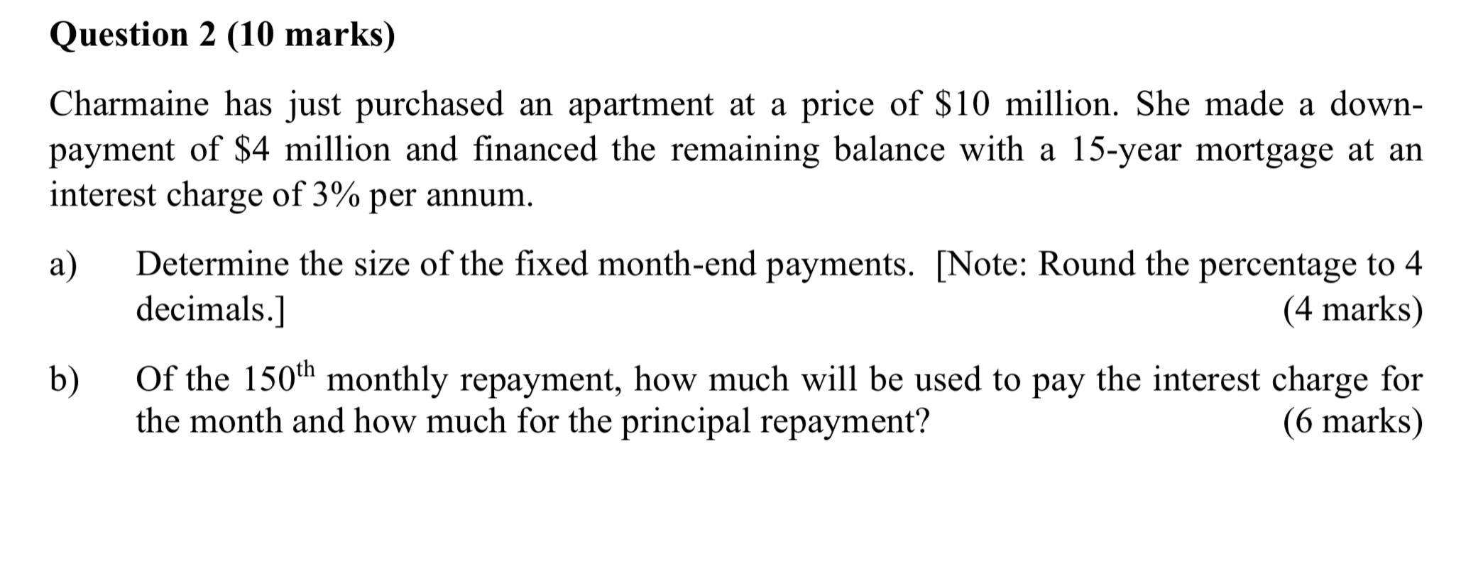 Question 2 10 Marks Charmaine Has Just Purchased An Apartment At A Price Of 10 Million She Made A Down Payment Of 1