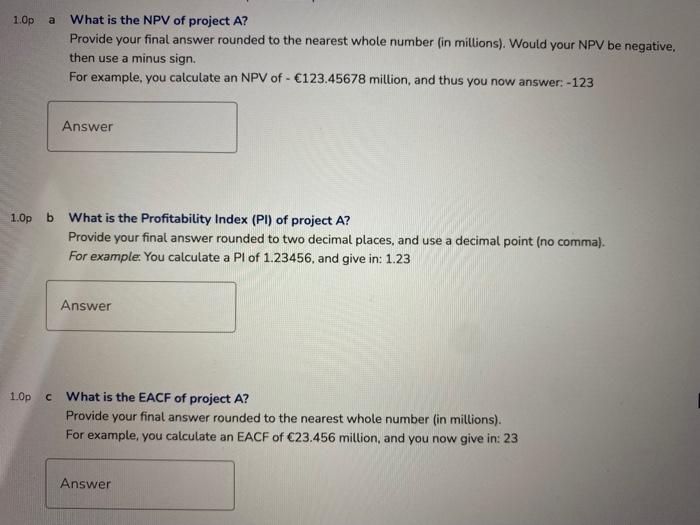 A Company Considers The Following Investment Project A All Amount Are In Millions Of Euros All Cash Flows At The End O 2