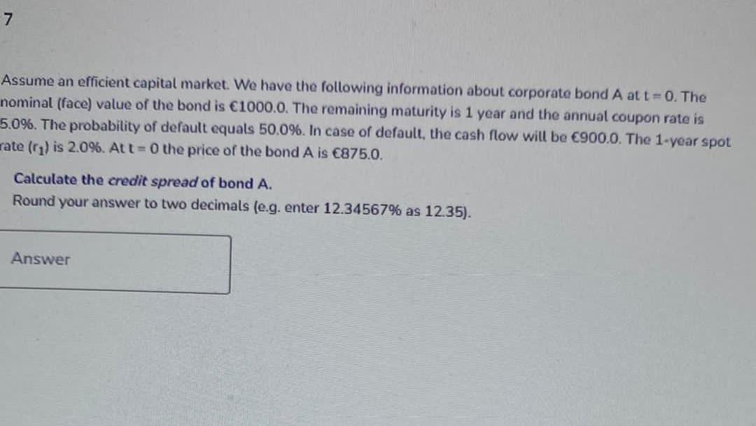 7 Assume An Efficient Capital Market We Have The Following Information About Corporate Bond A At T 0 The Nominal Fac 1