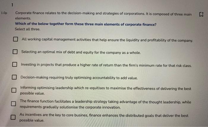 1 Op 1 Corporate Finance Relates To The Decision Making And Strategies Of Corporations It Is Composed Of Three Main Ele 1