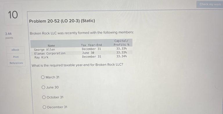 Check My W 10 Problem 20 52 Lo 20 3 Static 3 44 Points Broken Rock Llc Was Recently Formed With The Following Member 1