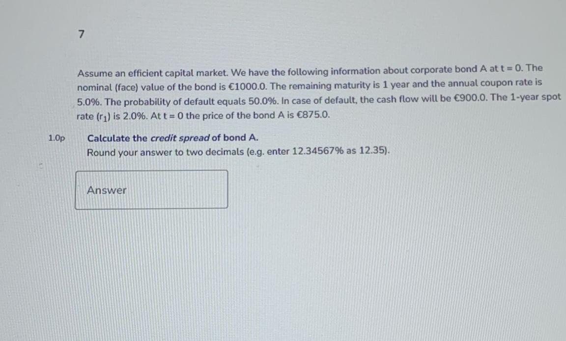 7 Assume An Efficient Capital Market We Have The Following Information About Corporate Bond A Att 0 The Nominal Fac 1