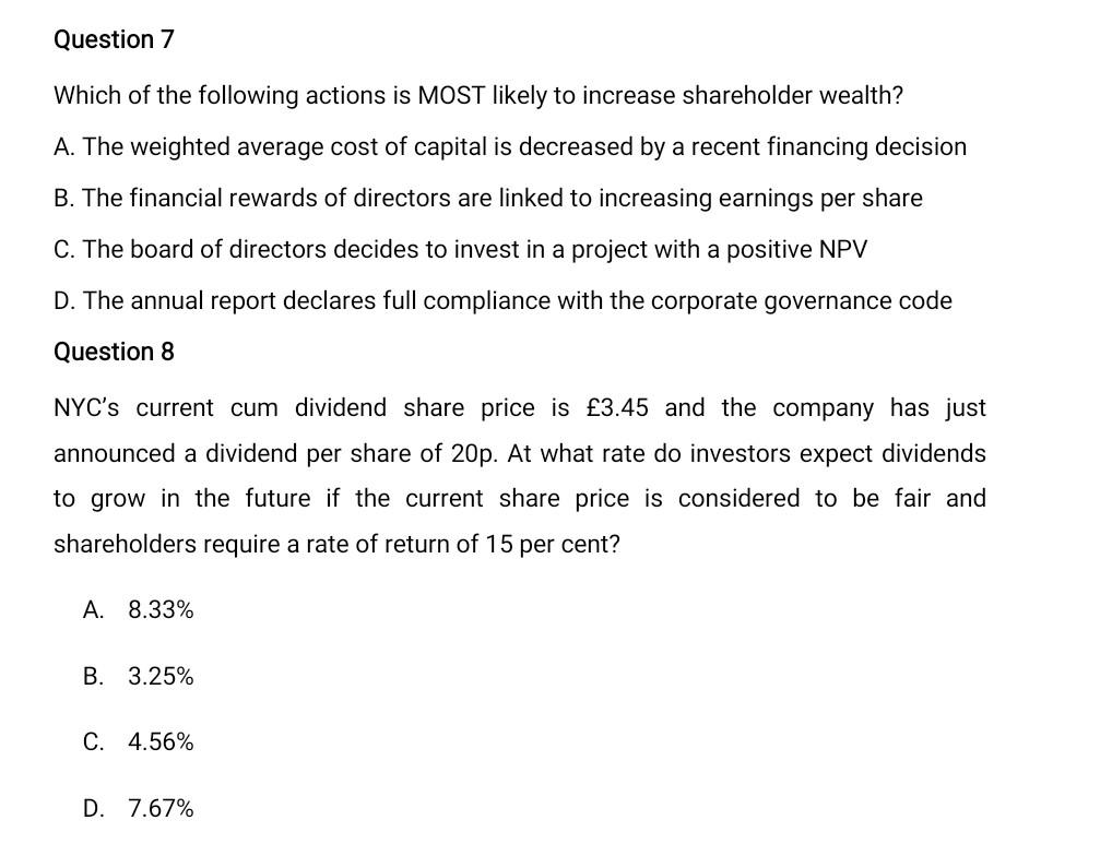 Question 7 Which Of The Following Actions Is Most Likely To Increase Shareholder Wealth A The Weighted Average Cost Of 1