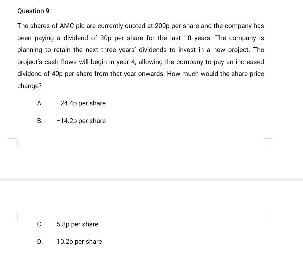 Question 9 The Shares Of Amc Plc Are Currently Quoted At 200p Per Share And The Company Has Been Paying A Dividend Of 30 1