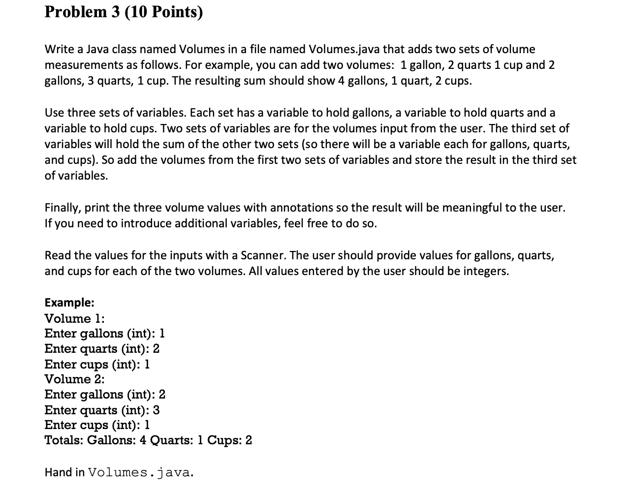 Problem 3 10 Points Write A Java Class Named Volumes In A File Named Volumes Java That Adds Two Sets Of Volume Measure 1