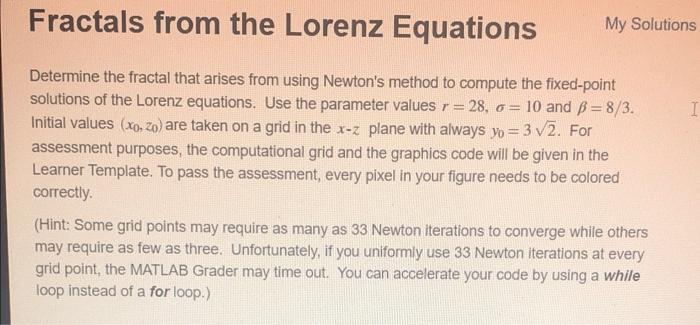 Fractals From The Lorenz Equations My Solutions I Determine The Fractal That Arises From Using Newton S Method To Comput 1