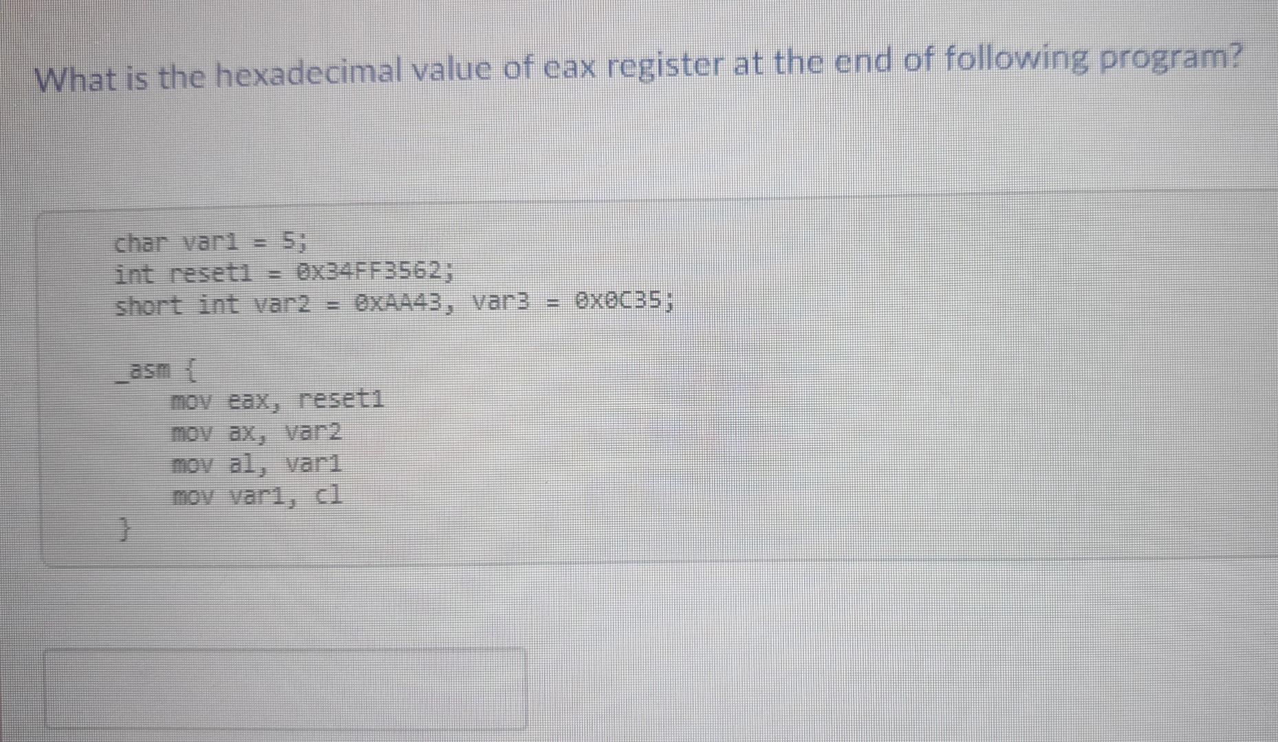 What Is The Hexadecimal Value Of Eax Register At The End Of Following Program Int Reseti 0x34ff3562 Short Int Var2 1