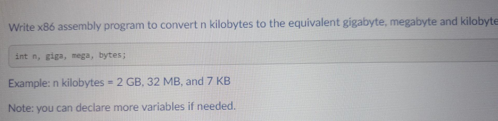 Write X86 Assembly Program To Convert N Kilobytes To The Equivalent Gigabyte Megabyte And Kilobyte Int N Giga Mega B 1
