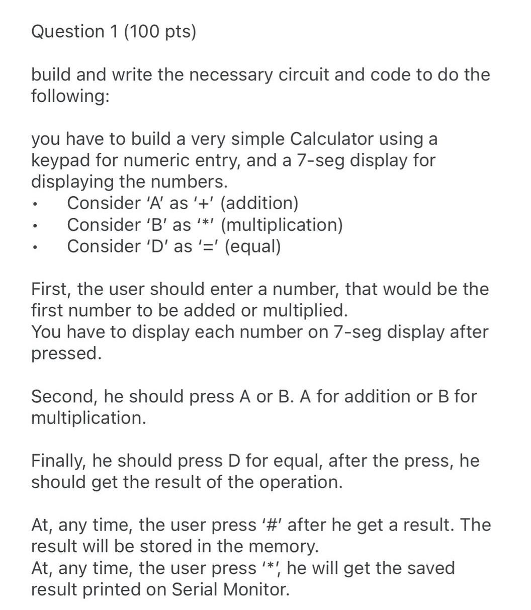 Question 1 100 Pts Build And Write The Necessary Circuit And Code To Do The Following You Have To Build A Very Simple 1