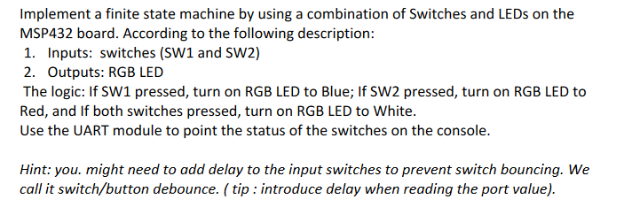 Implement A Finite State Machine By Using A Combination Of Switches And Leds On The Msp432 Board According To The Follo 1