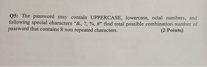 Q5 The Password May Contain Uppercase Lowercase Octal Numbers And Following Special Characters Find Tot 1
