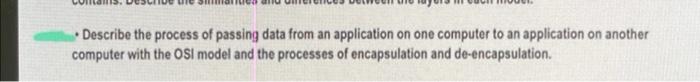 Describe The Process Of Passing Data From An Application On One Computer To An Application On Another Computer With The 1