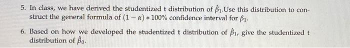 5 In Class We Have Derived The Studentized T Distribution Of B Use This Distribution To Con Struct The General Formu 1