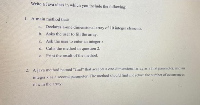 Write A Java Class In Which You Include The Following A 1 A Main Method That A Declares A One Dimensional Array Of 1 1