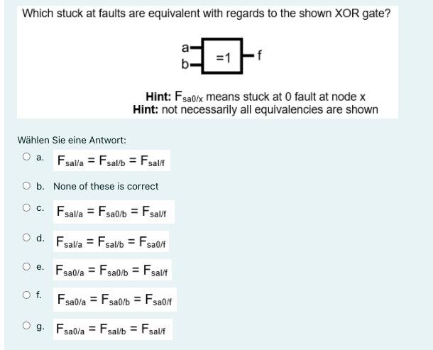 Which Stuck At Faults Are Equivalent With Regards To The Shown Xor Gate A B 1 F Hint Fsabix Means Stuck At O Fault 1