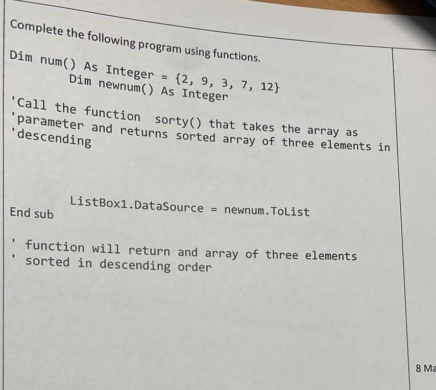 Complete The Following Program Using Functions Dim Num As Integer 2 9 3 7 12 Dim Newnum As Integer Call Th 1