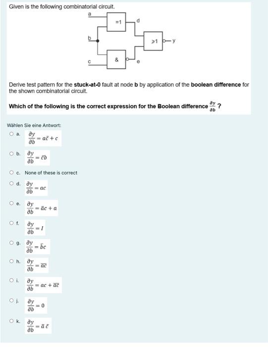 Given Is The Following Combinatorial Circuit 1 D 1 By Derive Test Pattern For The Stuck At O Fault At Node B By Applic 1