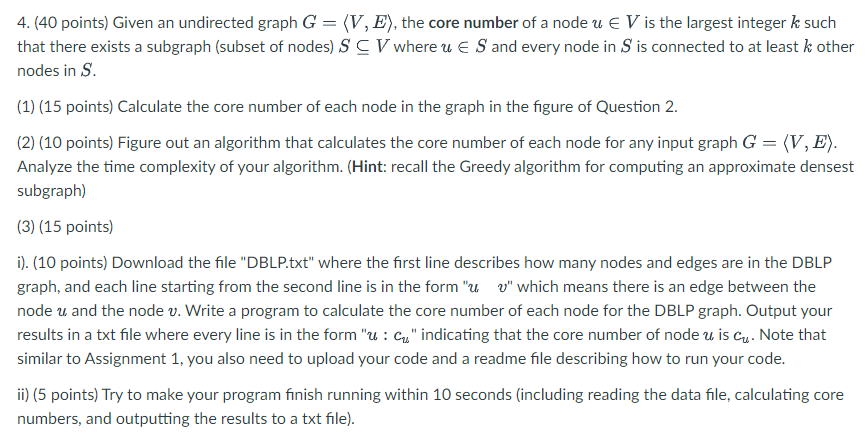 4 40 Points Given An Undirected Graph G V E The Core Number Of A Node U V Is The Largest Integer K Such That 1
