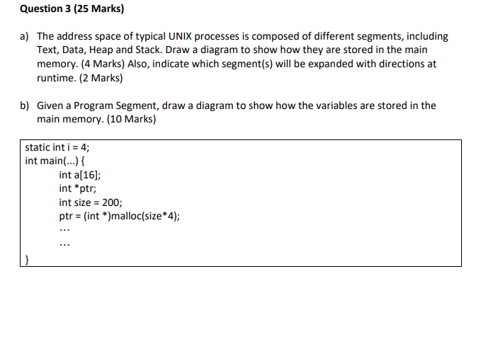 Question 3 25 Marks A The Address Space Of Typical Unix Processes Is Composed Of Different Segments Including Text 1