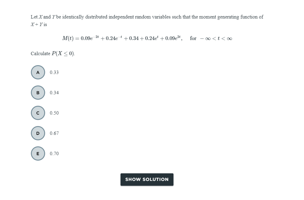 Let X And Y Be Identically Distributed Independent Random Variables Such That The Moment Generating Function Of X Y Is 1