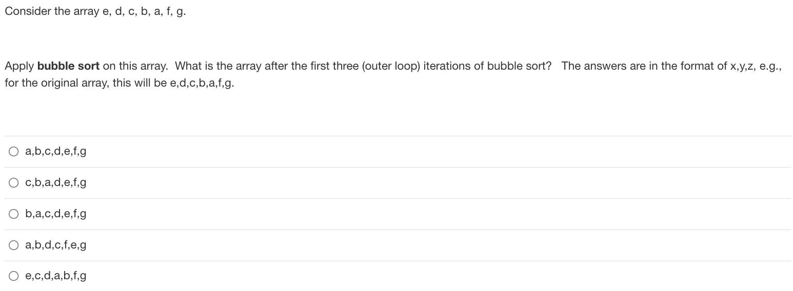 Consider The Array E D C B A F G Apply Bubble Sort On This Array What Is The Array After The First Three Outer 1