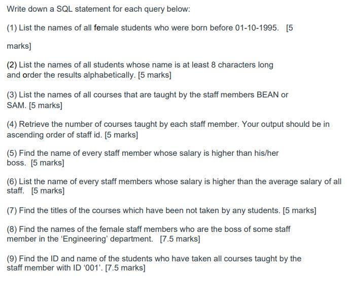 Question A 50 Marks A Database Schema Consisting Of Three Relations Student Course And Staff Is Created As Follows 2